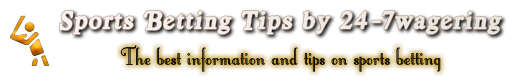 Sports Betting Tips by 24-7wagering